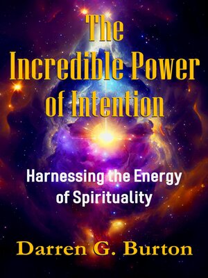 cover image of The Incredible Power of Intention